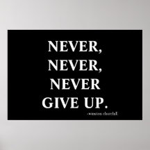 Never never never give up. print