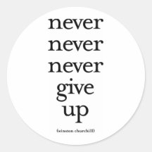 Never Never Never Give Up Stickers