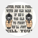 Never Pick A Fight With An Old Man He'll Kill You Sticker