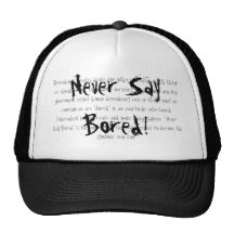Never Say Bored! Hat
