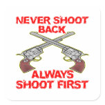 Never Shoot Back Always Shoot First stickers