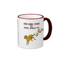 Never Trouble Trouble Mug