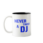 Never Trust A DJ mugs