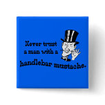 Never trust a man ... pin
