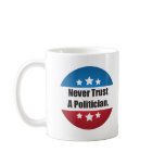 Never Trust a Politician Mug