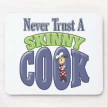 Never Trust A Skinny Cook Mouse Mats