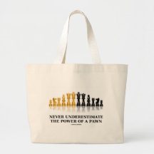 Never Underestimate The Power Of A Pawn (Chess) Tote Bag