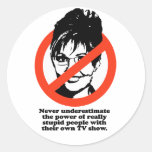 Never Underestimate the power of really stupid peo Round Stickers