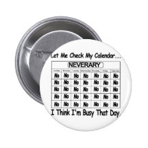 Neverary Calendar Busy Pinback Button
