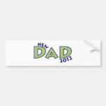 New Dad 2012 Bumper Stickers