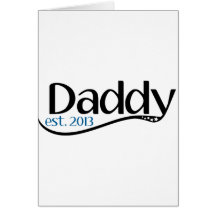 New Daddy Est 2013 Card