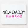 New Daddy Its A Girl Mousepad