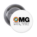 new double rainbow t shirt omg what does it mean? pinback button