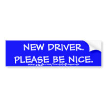 NEW DRIVER.PLEASE BE NICE., www.zazzle.com/hood... Bumper Stickers