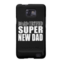 New Fathers & Baby Showers : Super New Dad Galaxy S2 Cases