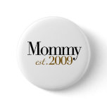 New Mummy Est 2009 buttons