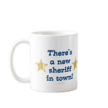 New Sheriff In Town Coffee Mugs