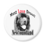 Newfoundland Must Love Drool - Magnet
