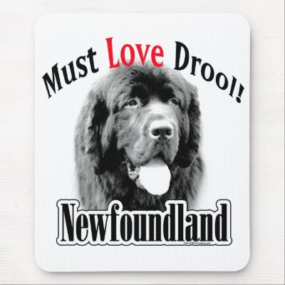 Newfoundland Must Love Drool Mouse Mats by GreyWolfCreation