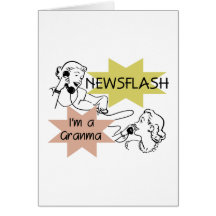 Newsflash I'm a Granma Tshirts and Gifts Greeting Cards