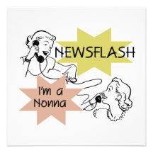 Newsflash I'm a Nonna Tshirts and Gifts Custom Invites
