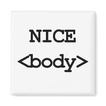 nice body html code refrigerator magnet