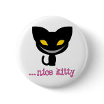 Nice Kitty - button