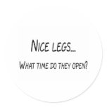 Nice Legs What Time Do They Open stickers