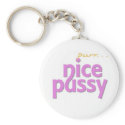 Nice Pussy purr... Keychain