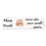 Nice truck sorry about your small... bumper stickers