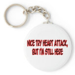 Nice Try Heart Attack... keychains