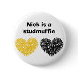Nick is a studmuffin buttons