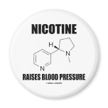 Nicotine Raises Blood Pressure (Chemical Molecule) magnets