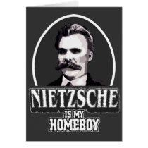 Nietzsche Is My Homeboy Greeting Card
