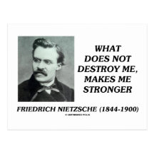 Nietzsche What Does Not Destroy Me Makes Stronger Post Card