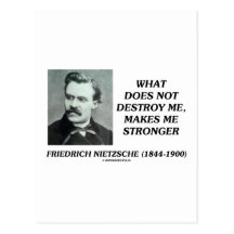 Nietzsche What Does Not Destroy Me Makes Stronger Postcards