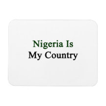 Nigeria Is My Country Vinyl Magnet