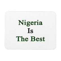 Nigeria Is The Best Magnet