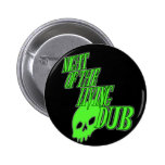 Night of the living Dub FUN HORROR PARODY DUBSTEP Pin