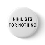 Nihilists For Nothing
