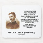 Nikola Tesla Let The Future Tell The Truth Quote mousepads