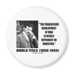 Nikola Tesla Progressive Development Of Man Quote magnets