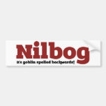Nilbog it's goblin spelled backwards bumper stickers