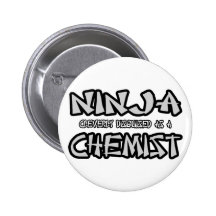 Ninja...Chemist Pinback Buttons