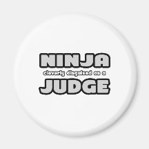 Ninja Cleverly Disguised As A Judge Magnets