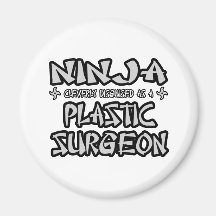 Ninja...Plastic Surgeon Fridge Magnets