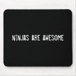 ninjas are awesome mousepads