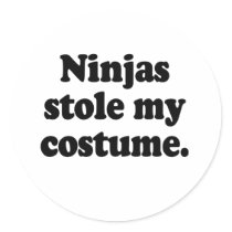 Ninjas stole my costume