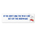 nm, IF YOU DON'T LIKE THE WAY I DRIVE,         ... bumper stickers