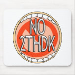 NO 2THDK DENTAL ACRONYM FOR NO TOOTH DECAY! mousepads